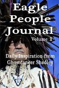 Eagle People Journal: Daily Inspiration from Ghostdancer Shadley