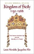 Kingdom of Sicily 1130-1266: The Norman-Swabian Age and the Identity of a People