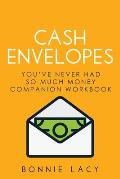 Cash Envelopes: You've Never Had So Much Money Companion Workbook