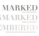 Marked, Unmarked, Remembered: A Geography of American Memory: Marked, Unmarked