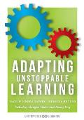 Adapting Unstoppable Learning: How to Differentiate Instruction to Improve Student Success at All Learning Levels