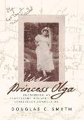 Princess Olga: Uncovering My Headstrong Mother's Venezuelan Connection