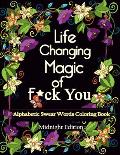 Life Changing Magic of F*ck You: Midnight Edition: An Alphabetic Swear Words Coloring Book