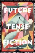 Future Tense Fiction Stories of Tomorrow