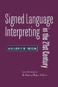 Signed Language Interpreting in the 21st Century: An Overview of the Profession