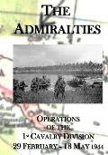The Admiralties: Operations of the 1st Cavalry Division 29 February - 18 May 1944