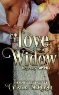 For The Love Of A Widow: Regency Novella