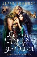 The Golden Gryphon and the Bear Prince (Heirs of Magic #1)