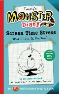 Timmy's Monster Diary: Screen Time Stress (But I Tame It, Big Time) Volume 2