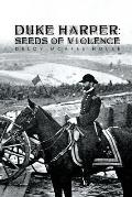 Duke Harper: Seeds of Violence