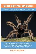 Bird Eating Spiders: Bird Eating Tarantula breeding, where to buy, types, care, temperament, cost, health, handling, diet, and much more in