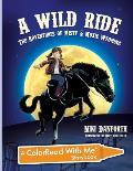 A Wild Ride: The Adventures of Misty & Moxie Wyoming: A Colorread with Me Storybook