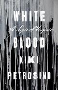  White Blood: A Lyric of Virginia