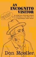 An Incognito Visitor: (a collection of stories shared with an office visitor)