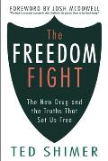 The Freedom Fight: The New Drug and the Truths That Set Us Free