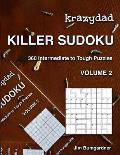 Krazydad Killer Sudoku Volume 2: 360 Intermediate to Tough Puzzles