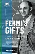 Fermi's Gifts: A Novel Based on the Life of Enrico Fermi