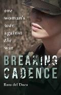 Breaking Cadence: One Woman's War Against the War
