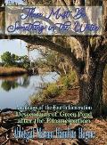 There Must Be Something in the Water: Anthology of the Fourth Generation: Descendants of Green Pond after the Emancipation