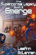 The Supernormal Legacy: Book 3: Emerge