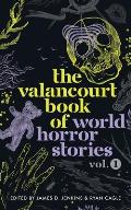 Valancourt Book of World Horror Stories volume 1