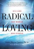 Radical Loving: One God, One World, One People