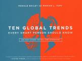 Ten Global Trends Every Smart Person Should Know & Many Others You Will Find Interesting