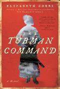 Tubman Command A Novel