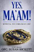 Yes Maam Running the Thin Blue Line - Signed Edition