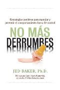 No M?s Derrumbes: Spanish Edition of No More Meltdowns