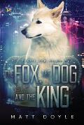 The Fox, the Dog, and the King