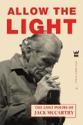 Allow the Light: The Lost Poems of Jack McCarthy