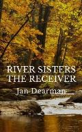River Sisters, The Receiver