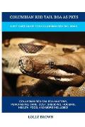 Columbian Red Tail Boa as Pets: A Pet Care Guide for Columbian Red Tail Boas