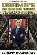 Obama's Unending Wars: Fronting the Foreign Policy of the Permanent Warfare State