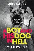 A Boy and His Dog in Hell: And Other True Stories