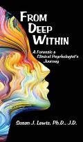 From Deep Within: A Forensic and Clinical Psychologist's Journey