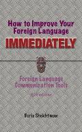 How to Improve Your Foreign Language Immediately, Fifth Edition
