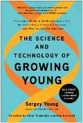 Science & Technology of Growing Young An Insiders Guide to the Breakthroughs that Will Dramatically Extend Our Lifespan & What You Can Do Right Now