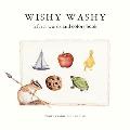 Wishy Washy A Book of First Words & Colors for Growing Minds