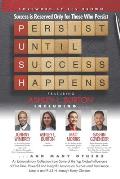 P. U. S. H. Persist until Success Happens Featuring Ashley L. Burton: Success Is Reserved Only for Those Who Persist
