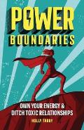 Power Boundaries: Own Your Energy & Ditch Toxic Relationships