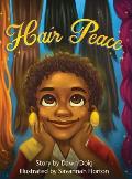Hair Peace: An inspirational story about positive self-image and perceptions of beauty
