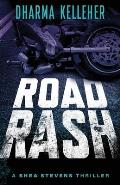 Road Rash: A Shea Stevens Crime Thriller