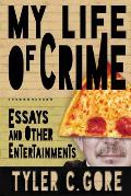 My Life of Crime: Essays and Other Entertainments