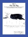 Hic the Pig [Fable 3]: (From Rufus Rides a Catfish & Other Fables From the Farmstead)