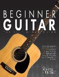 Beginner Guitar: The All-in-One Guide