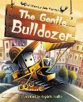 The Gentle Bulldozer
