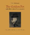 The Golden Pot: And Other Tales of the Uncanny by E.T.A. Hoffmann (tr. Peter Wortsman)