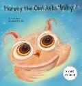 Harvey the Owl Asks, Why?